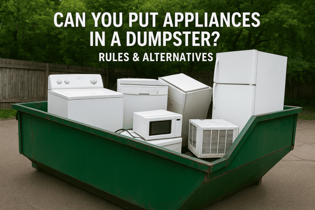 Can You Put Appliances In A Dumpster? Rules & Alternatives