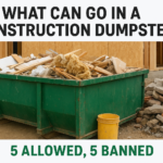 What Can Go In A Construction Dumpster? 5 Allowed, 5 Banned