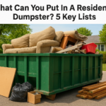 What Can You Put In A Residential Dumpster? 5 Key Lists
