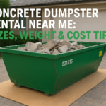 Concrete Dumpster Rental Near Me: Sizes, Weight & Cost Tips